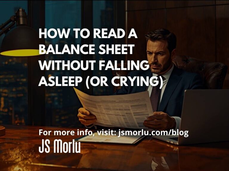 How to Read a Balance Sheet Without Falling Asleep (or Crying)
