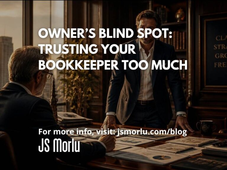 Owner’s Blind Spot: Trusting Your Bookkeeper Too Much