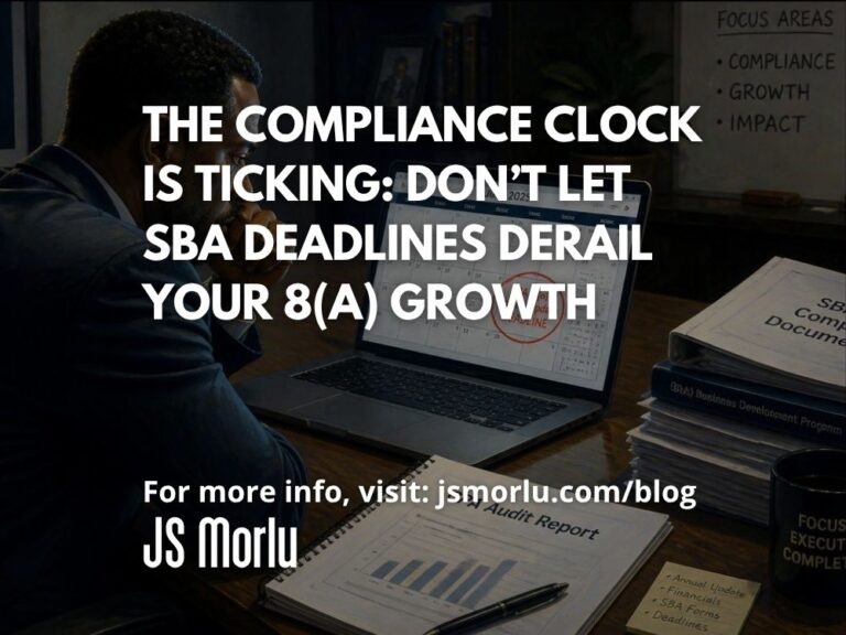 The Compliance Clock Is Ticking: Don’t Let SBA Deadlines Derail Your 8(a) Growth
