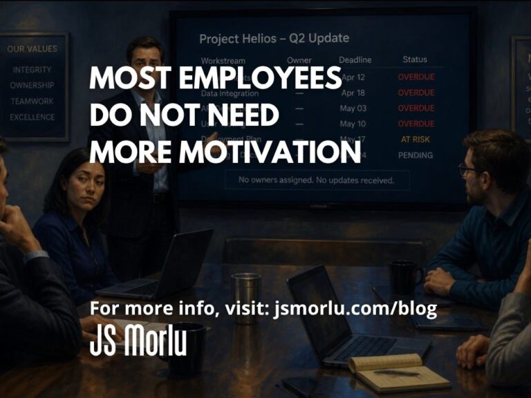 Most Employees Do Not Need More Motivation