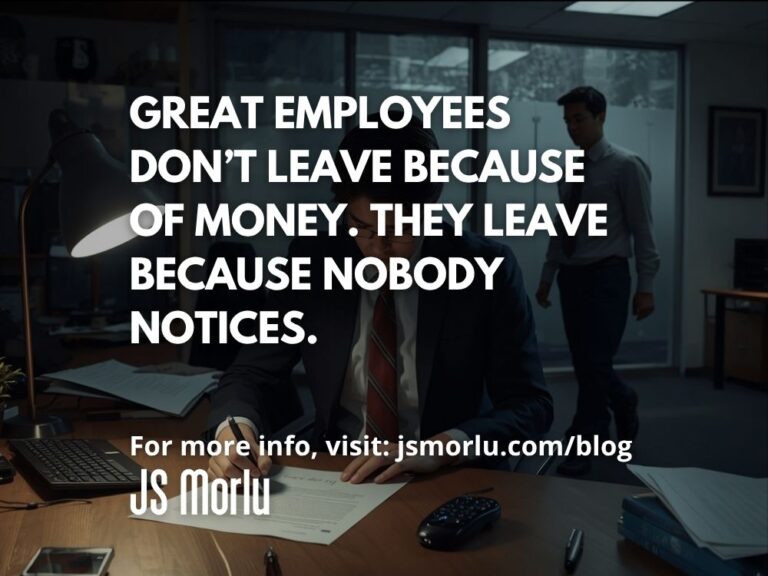 Great Employees Don’t Leave Because of Money. They Leave Because Nobody Notices.