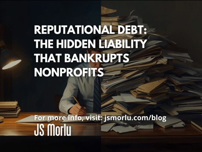 Reputational Debt: The Hidden Liability That Bankrupts Nonprofits