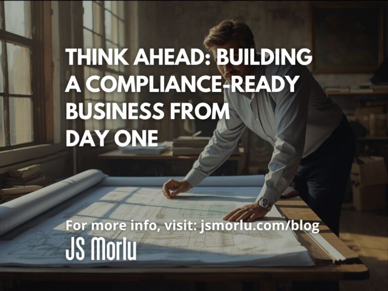 Think Ahead: Building a Compliance-Ready Business from Day One