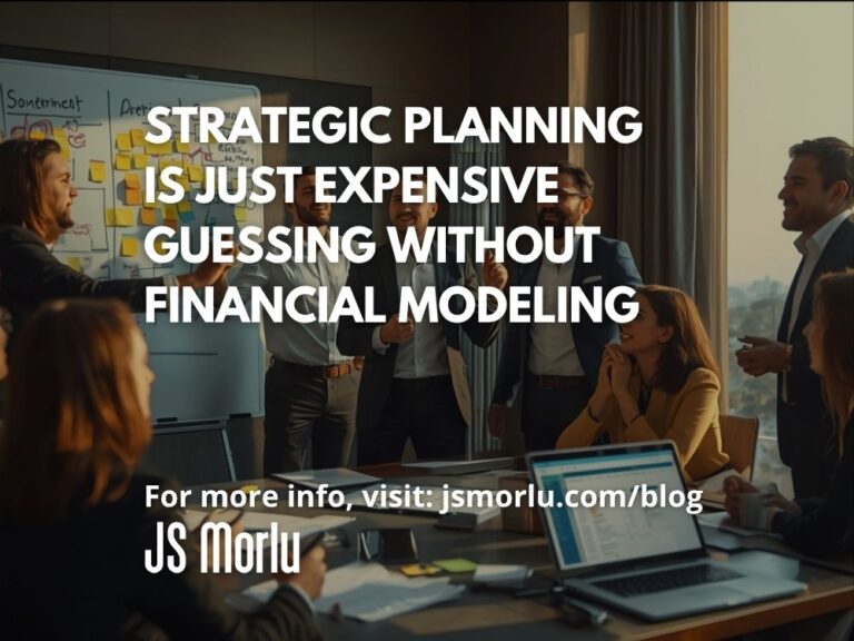 Strategic Planning Is Just Expensive Guessing Without Financial Modeling