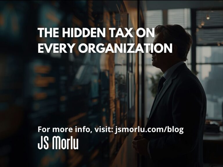The Hidden Tax on Every Organization