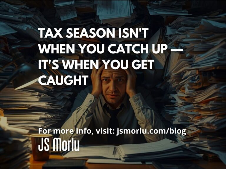 Tax Season Isn't When You Catch Up — It's When You Get Caught