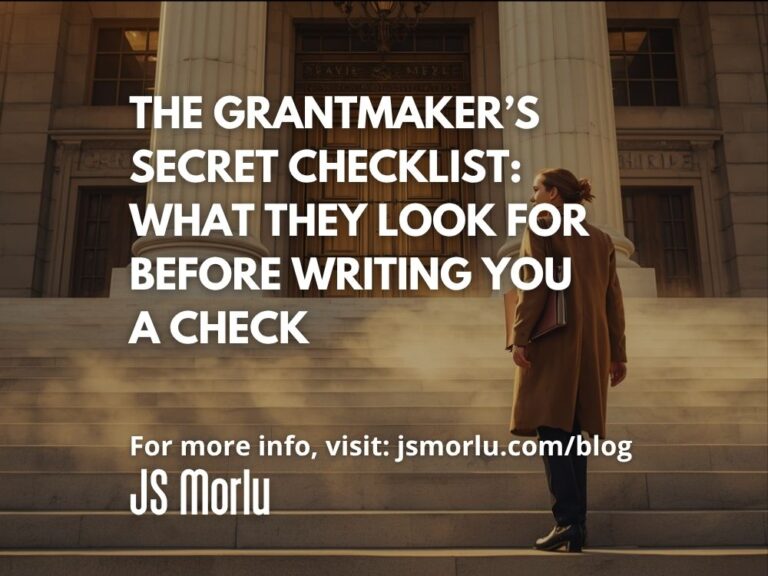 The Grantmaker’s Secret Checklist: What They Look for Before Writing You a Check