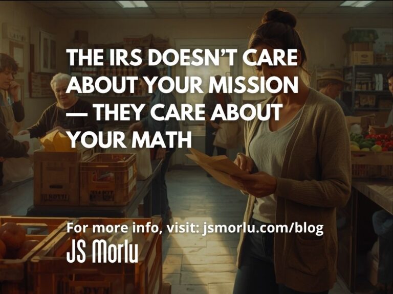 The IRS Doesn’t Care About Your Mission — They Care About Your Math