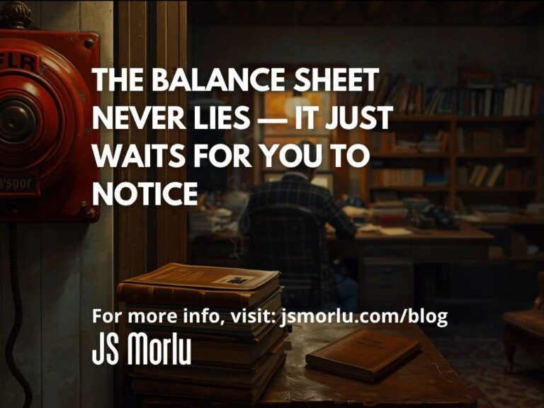 The Balance Sheet Never Lies — It Just Waits for You to Notice
