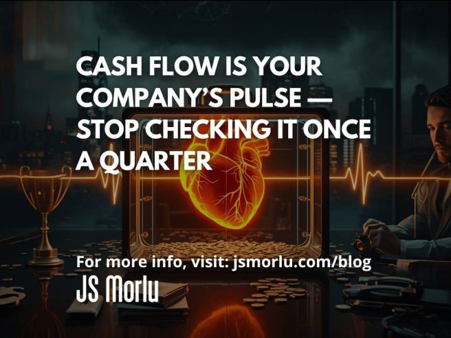Cash Flow Is Your Company’s Pulse — Stop Checking It Once a Quarter