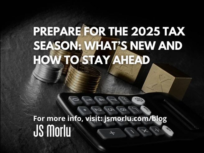Prepare for the 2025 Tax Season: What’s New and How to Stay Ahead