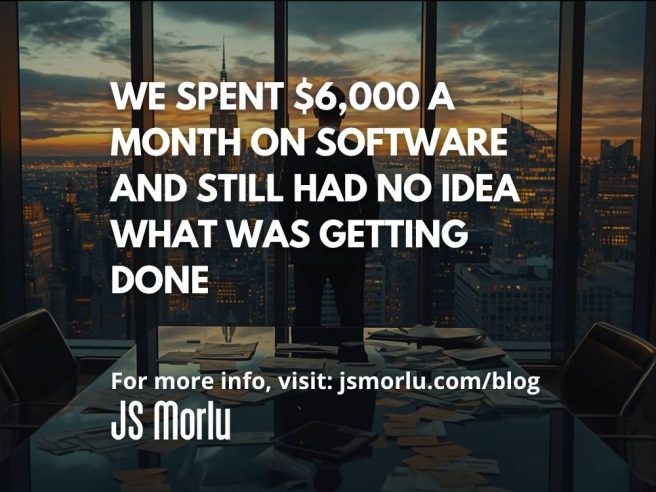 We Spent $6,000 a Month on Software and Still Had No Idea What Was Getting Done