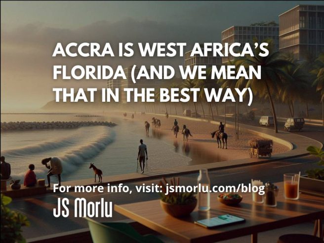 Accra Is West Africa’s Florida (and we mean that in the best way)