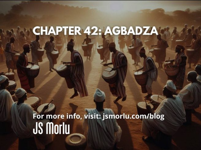 Chapter 42: Agbadza