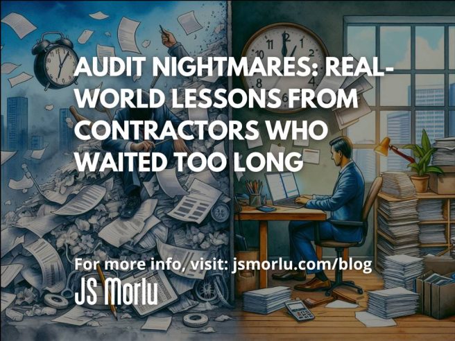 Audit Nightmares: Real-World Lessons from Contractors Who Waited Too Long