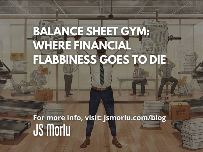 Balance Sheet Gym: Where Financial Flabbiness Goes to Die