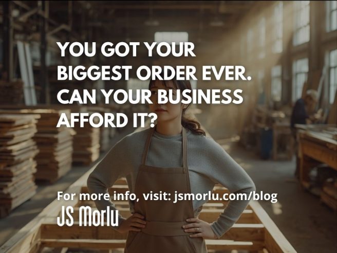 You Got Your Biggest Order Ever. Can Your Business Afford It?