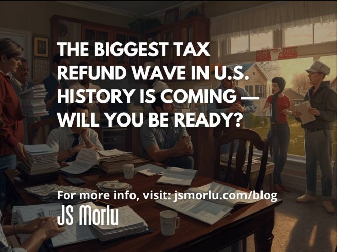 The Biggest Tax Refund Wave in U.S. History Is Coming — Will You Be Ready?