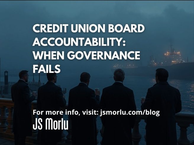 Credit Union Board Accountability: When Governance Fails