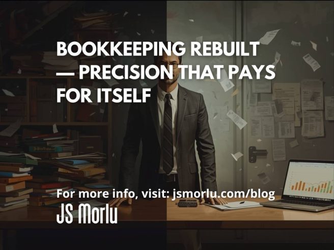 Bookkeeping Rebuilt — Precision That Pays for Itself