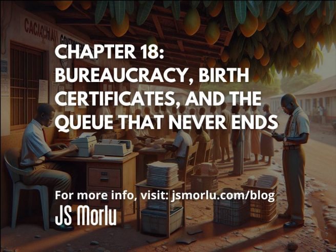 Bureaucracy, Birth Certificates, and the Queue That Never Ends Chapter 18: Bureaucracy, Birth Certificates, and the Queue That Never Ends