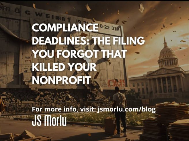 Compliance Deadlines: The Filing You Forgot That Killed Your Nonprofit