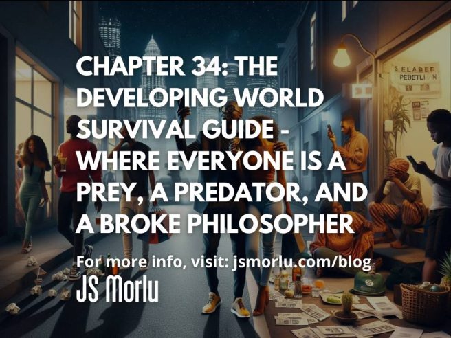 The Developing World Survival Guide: Where Everyone Is a Prey, a Predator, and a Broke Philosopher