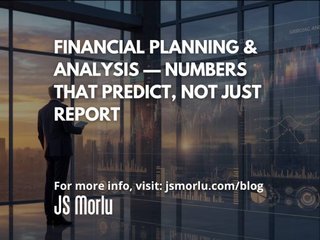 Financial Planning & Analysis — Numbers That Predict, Not Just Report