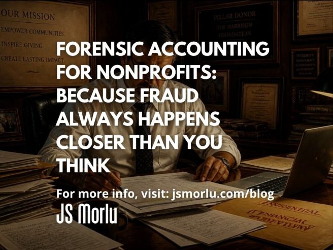 Forensic Accounting for Nonprofits: Because Fraud Always Happens Closer Than You Think