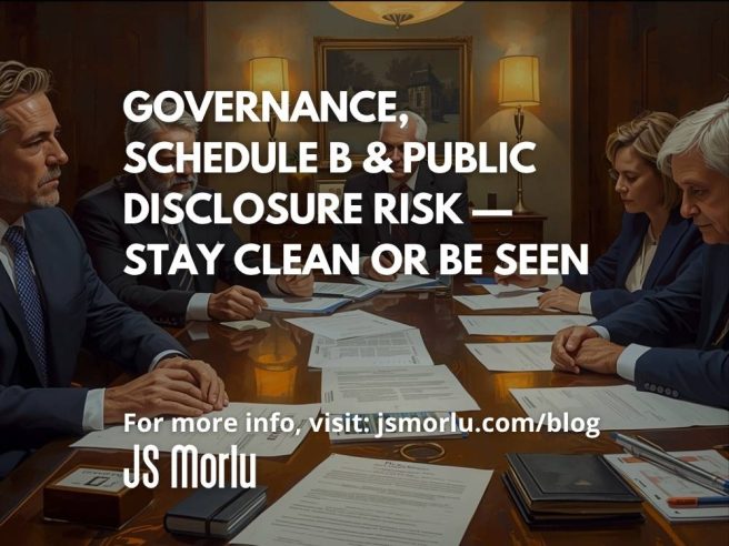 Governance, Schedule B & Public Disclosure Risk — Stay Clean or Be Seen