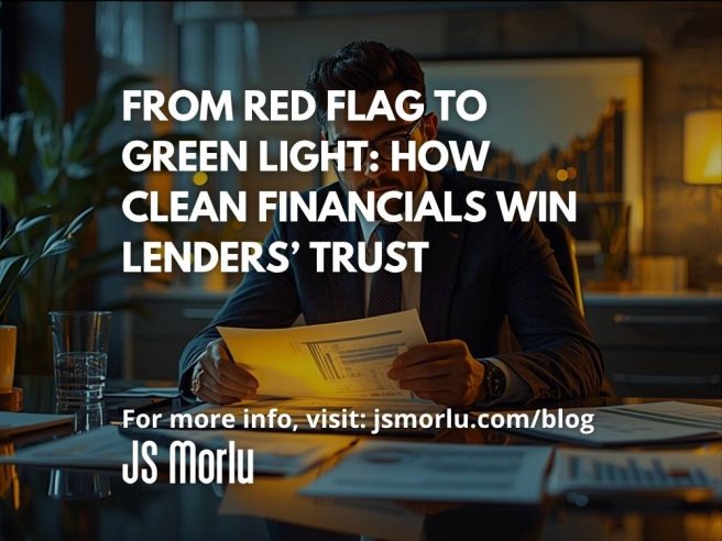 From Red Flag to Green Light: How Clean Financials Win Lenders’ Trust