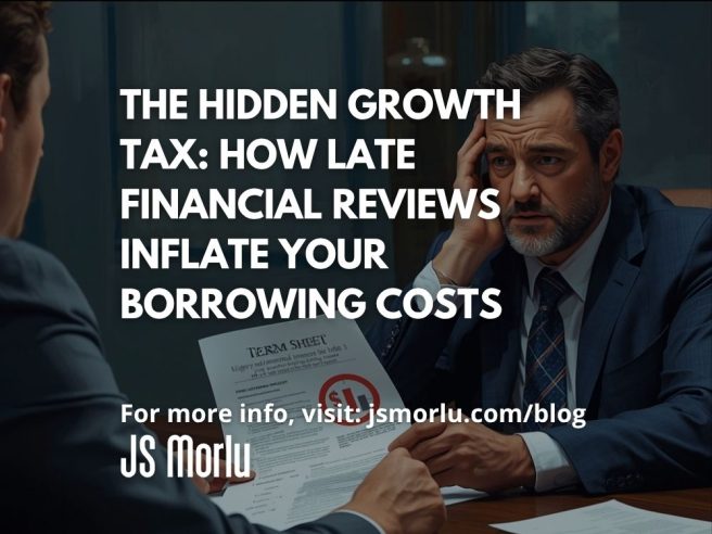 The Hidden Growth Tax: How Late Financial Reviews Inflate Your Borrowing Costs