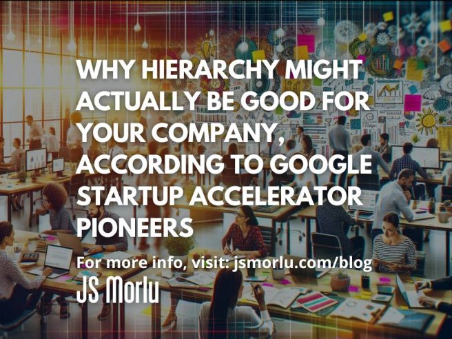 Why Hierarchy Might Actually Be Good for Your Company, According to Google Startup Accelerator Pioneers