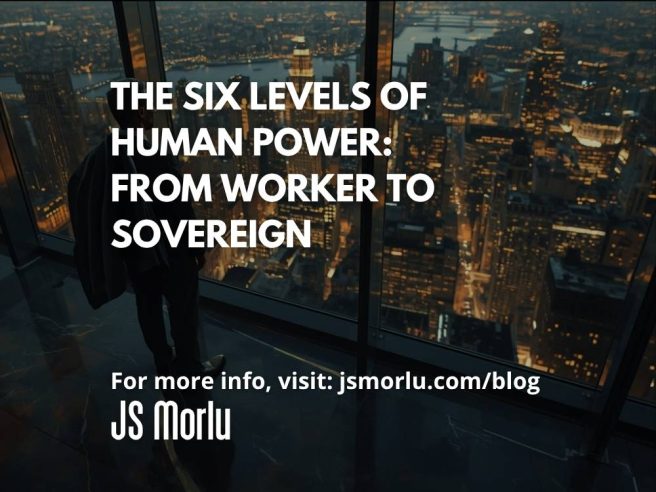 The Six Levels of Human Power: From Worker to Sovereign
