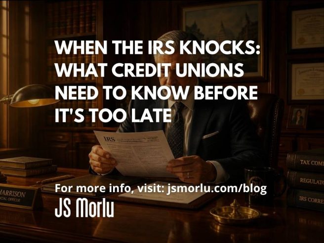 When the IRS Knocks: What Credit Unions Need to Know Before It’s Too Late