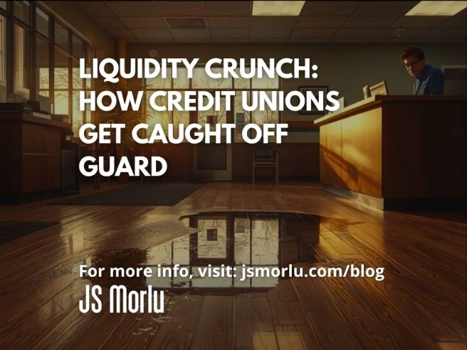 Liquidity Crunch: How Credit Unions Get Caught Off Guard