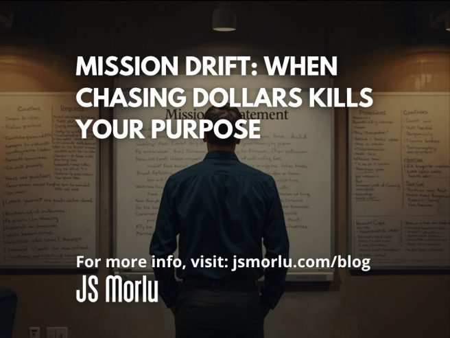 Mission Drift: When Chasing Dollars Kills Your Purpose