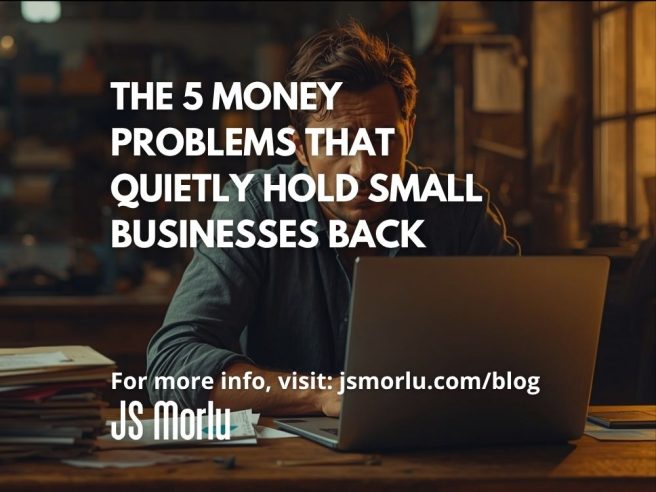 The 5 Money Problems That Quietly Hold Small Businesses Back