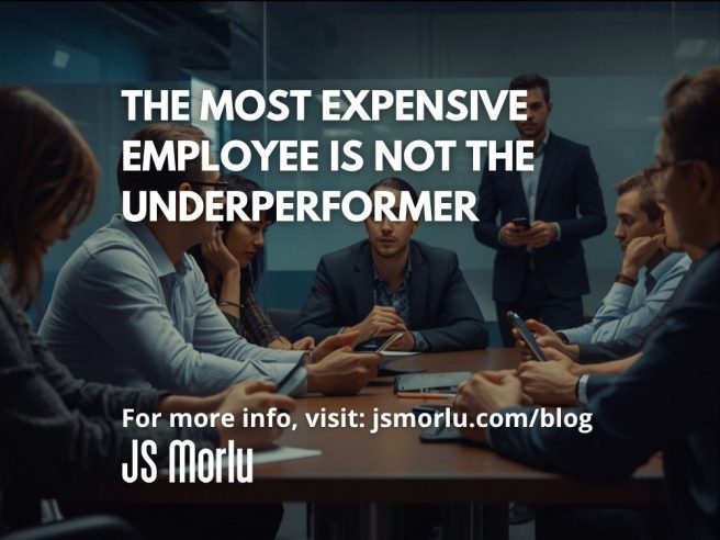 The Most Expensive Employee Is Not the Underperformer