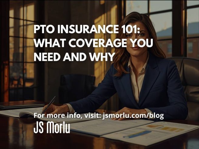 PTO Insurance 101: What Coverage You Need and Why