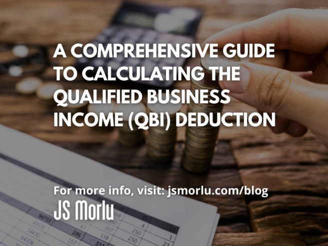 A Comprehensive Guide to Calculating the Qualified Business Income (QBI) Deduction