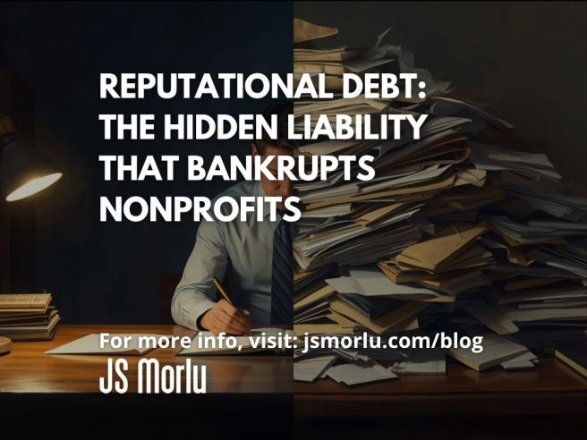 Reputational Debt: The Hidden Liability That Bankrupts Nonprofits