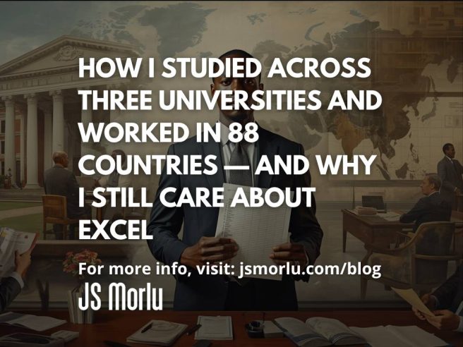 How I Studied Across Three Universities and Worked in 88 Countries — and Why I Still Care About Excel