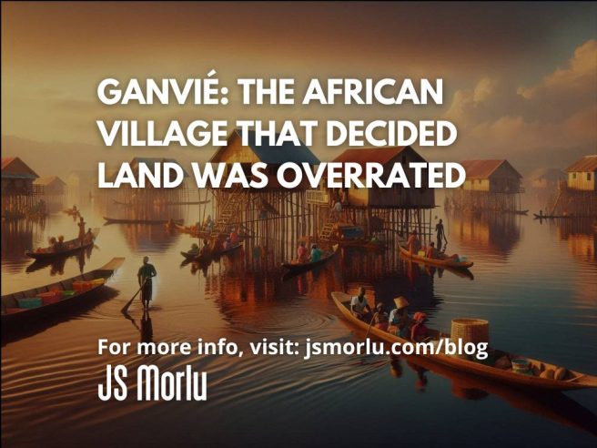 Ganvié: The African Village That Decided Land Was Overrated