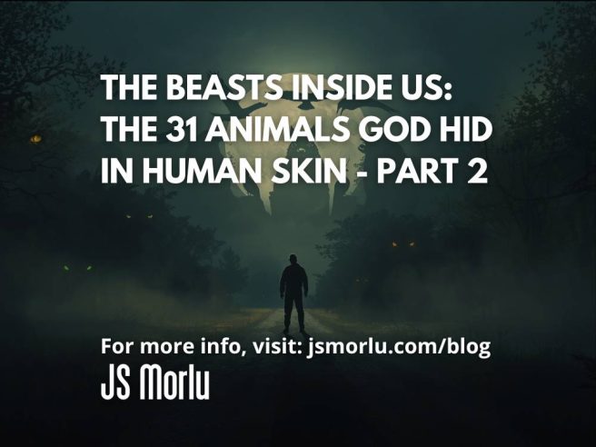 The Beasts Inside Us: The 31 Animals God Hid in Human Skin - Part 2