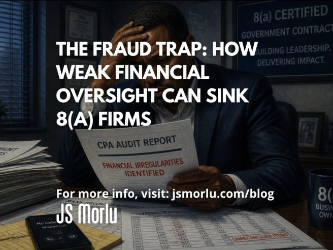 The Fraud Trap: How Weak Financial Oversight Can Sink 8(a) Firms