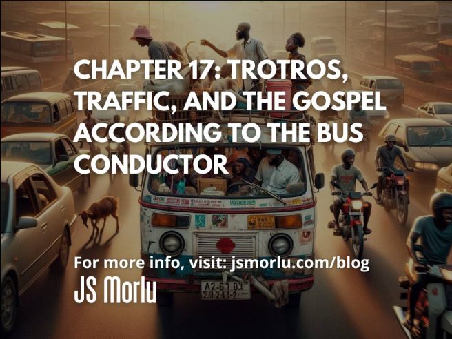 Trotros, Traffic, and the Gospel According to the Bus Conductor Chapter 17: Trotros, Traffic, and the Gospel According to the Bus Conductor