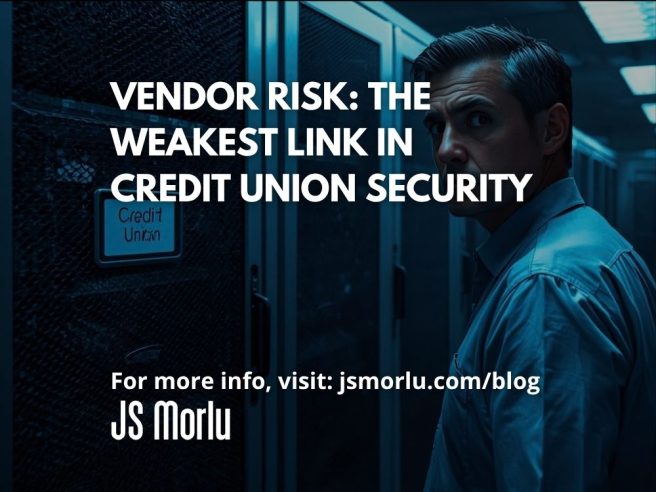 Vendor Risk: The Weakest Link in Credit Union Security