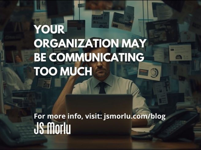 Your Organization May Be Communicating Too Much