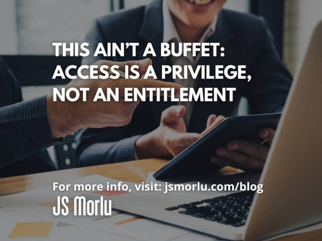 This Ain’t a Buffet: Access Is a Privilege, Not an Entitlement
